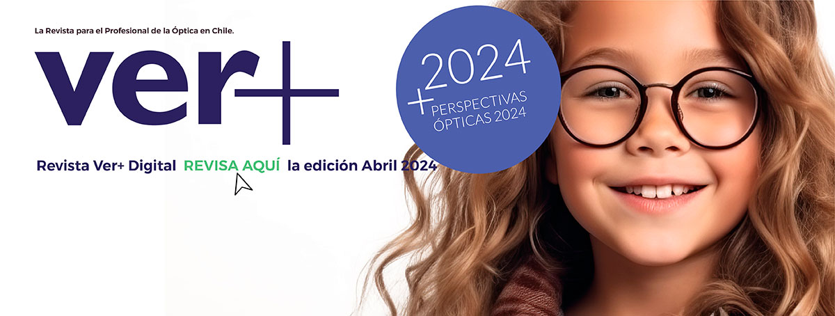 Revista Ver+ Edición Abril 2024- Perspectivas Opticas 2024